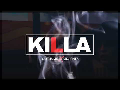 Kaktus 4K feat Nikotines - KILLA