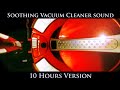 ★ 10 hours Soothing Vacuum Cleaner sound ★ Sleep ★ Relax ★ White Noise 432hz