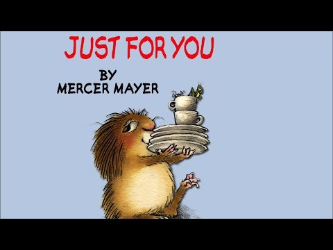 Just For You by Mercer Mayer - Little Critter - Read Aloud Books for Children - Storytime
