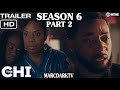 THE CHI SEASON 6 PART 2 OFFICIAL TRAILER!!!