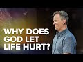 If God Loves Me, Then Why Does He Let My Life Hurt? I Sermon: Jeff Jones I Chase Oaks Church