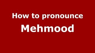 How to pronounce Mehmood