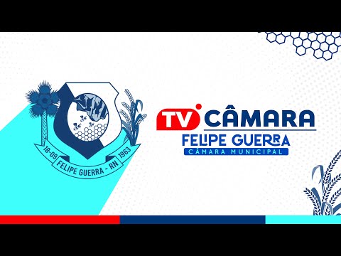 27ª SESSÃO ORDINÁRIA -  TV CÂMARA DE FELIPE GUERRA