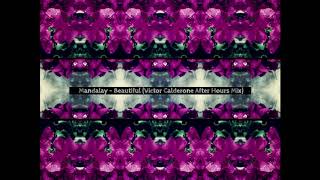 Mandalay - Beautiful (Victor Calderone After Hours Mix)