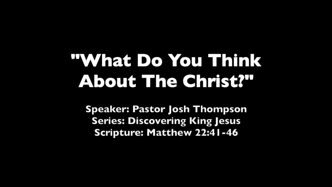 What Do You Think About The Christ?