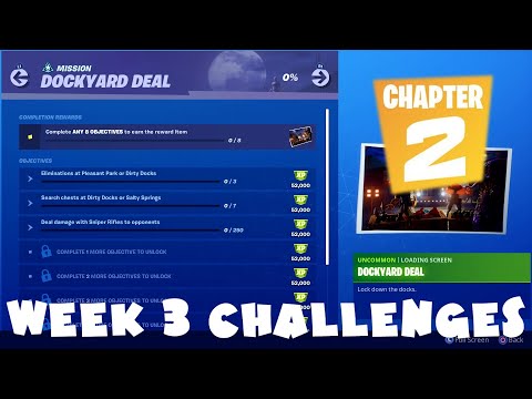 (Chapter 2) ALL Week 3 Season 1 Challenges Guide - Dockyard Deal - Fortnite Battle Royale