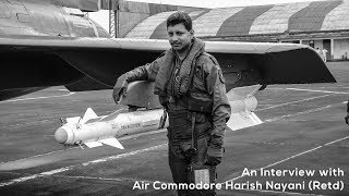 Part 2 - From the Cockpit of LCA Tejas: An Interview with Air Commodore Harish Nayani