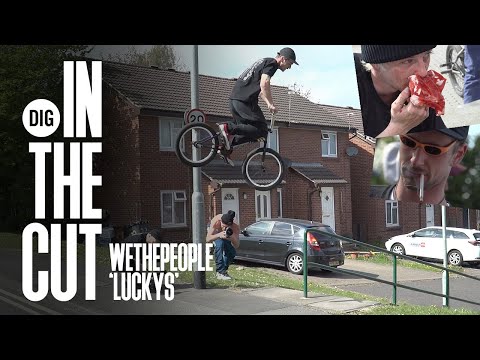 'IN THE CUT' ON WETHEPEOPLE LUCKYS - DIG BMX