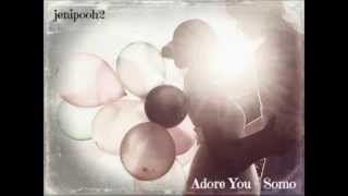 Somo - Adore You