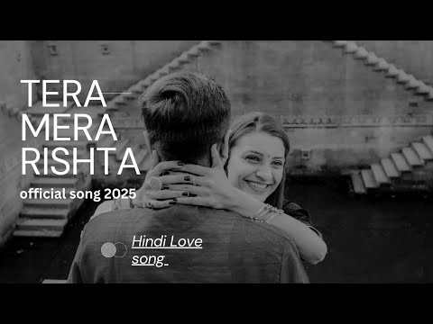 TERA MERA RISHTA | Official song 2025 | Hindi love song | DAS Tv |