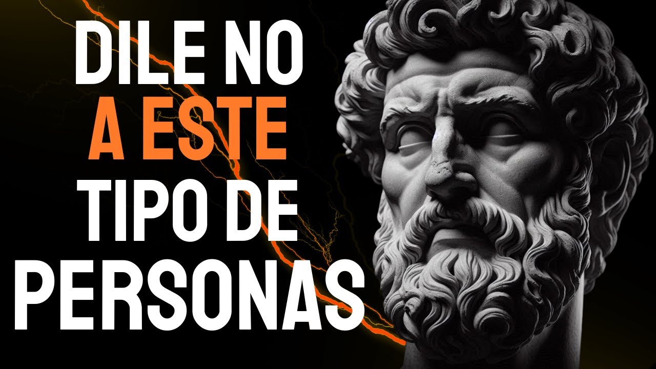 SIEMPRE DILE NO a Estos 8 TIPOS de PERSONAS | ESTOICISMO - Sabiduría De VIDA