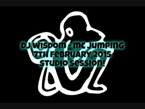 Dj Wisdom - Mc Jumping - 7th Feb 2015