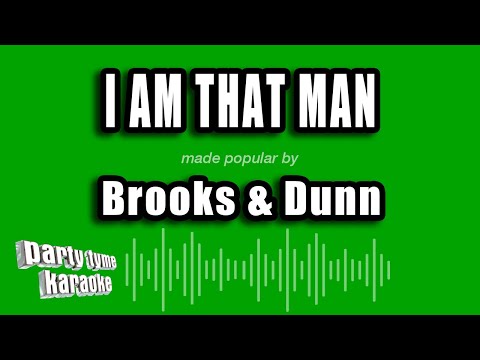 I Am That Man (ver. 2) - Brooks And Dunn