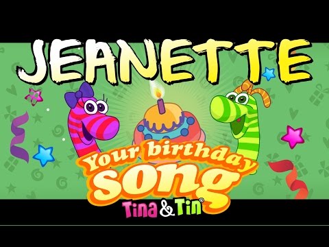 Tina&Tin Happy Birthday JEANETTE (Personalized Songs For Kids) #PersonalizedSongs