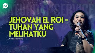 Download lagu JEHOVAH EL ROI 'TUHAN YANG MELIHATKU' - PS. HENNY KRISTIANUS mp3