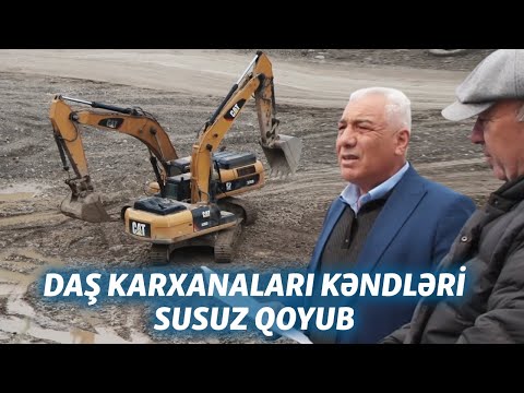 Qubada kəndlər suya həsrət qaldı: Karxana problemi niyə illərdir həllini tapmır?