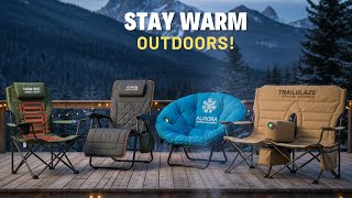 5 Best Heated Camping Chairs 2026! Never Freeze Again