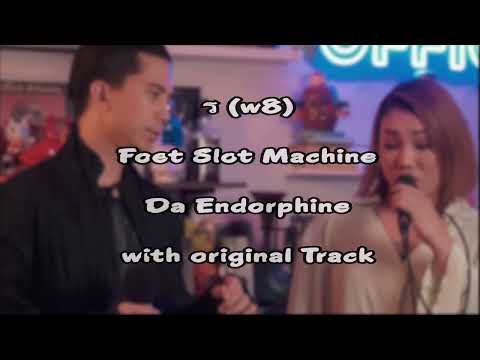 ร (W8) Foet Slot Machine x Da Endorphine With Original track