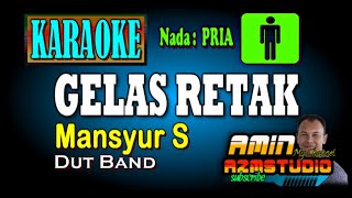 Download lagu GELAS RETAK Mansyur S KARAOKE Nada PRIA mp3 Download lagu GELAS RETAK Mansyur S KARAOKE Nada PRIA mp3