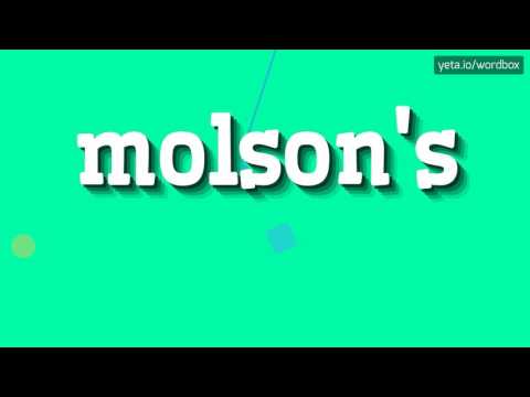 MOLSON'S - HOW TO PRONOUNCE IT!?