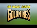 16 MAY 2024 | GOLDMINES SCHEDULE