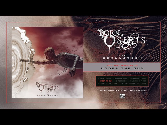Born Of Osiris - Under The Gun