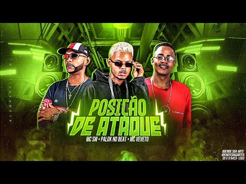 MC VEVETO, PALOK NO BEAT E MC SW - POSIÇÃO DE ATAQUE - REMIX BREGA FUNK