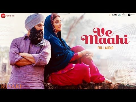 Ve Maahi - Full Audio | Kesari | Akshay Kumar & Parineeti Chopra | Arijit Singh & Asees Kaur