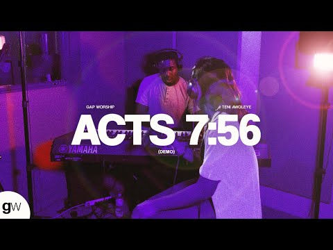 Acts 7:56 (Demo) (feat. Teni Awoleye) | Gap Worship