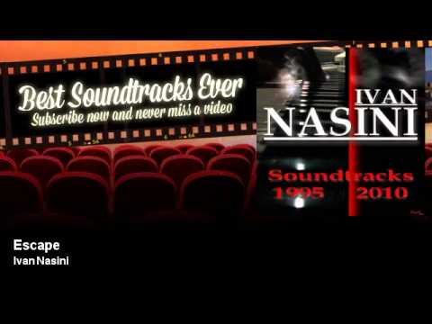 Ivan Nasini - Escape - Best Soundtracks Ever