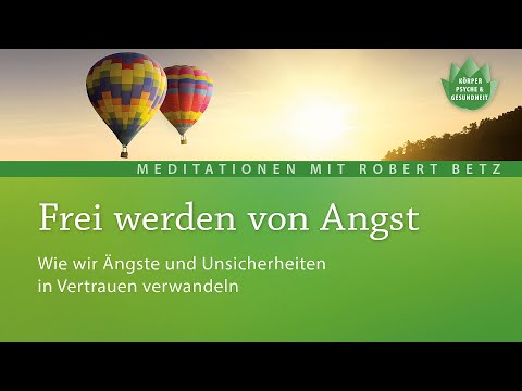 What to do when fear arises? - Meditation with Robert Betz