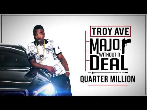 Troy Ave - Quarter Million (feat. Cam’ron) (Audio)