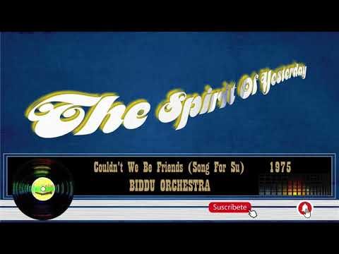 Couldn't We Be Friends (Song For Su) - BIDDU ORCHESTRA