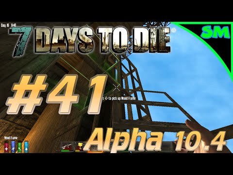 7 Days to Die Alpha 10.4 | Part 41 | Building The Third Wall | Single Player | Let's Play