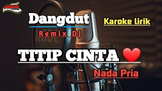 Download lagu Titip Cinta karaoke nada pria rendah G mp3 Download lagu Titip Cinta karaoke nada pria rendah G mp3