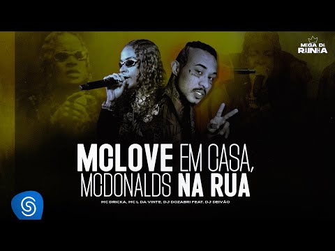 MC Dricka, MC L da Vinte, DJ Dozabri - McLove Em Casa, McDonalds Na Rua (Clipe Oficial)