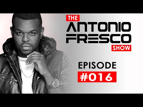 Antonio Fresco Show #016