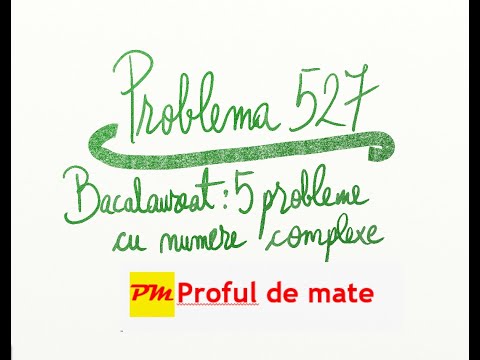 Problema 527: Bacalaureat: 5 probleme cu numere complexe #profuldemate2020 #Bacalaureat #Evaluare