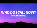 Sofia Camara - Who Do I Call Now? (Lyrics)