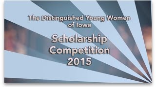Distinguished Young Women of Iowa Scholarship Competition - March 13, 2015