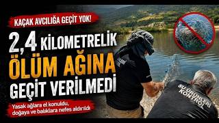 2,4 Kilometrelik Ölüm Ağına Geçit Verilmedi