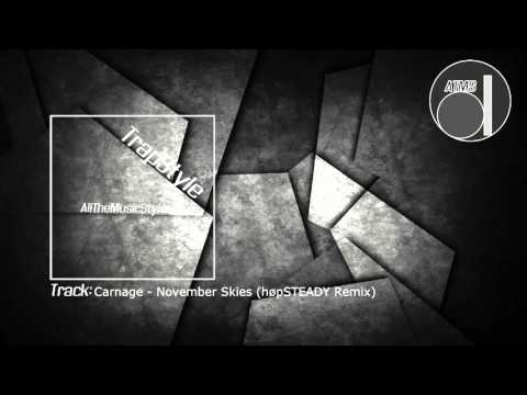 [Trapstyle] Carnage feat. Tomas Barford & Nina Kinert - November Skies (høpSTEADY Remix)