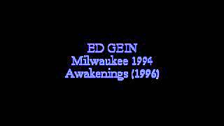 ED GEIN - Milwaukee 1994 - (Awakening, 1996)