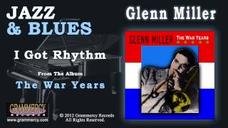 Glenn Miller - I Got Rhythm