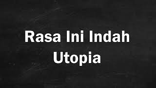Download lagu Utopia - Rasa Ini Indah - Mars Lyric mp3
