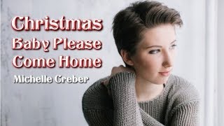 CHRISTMAS BABY PLEASE COME HOME (music video) - Michelle Creber 2017
