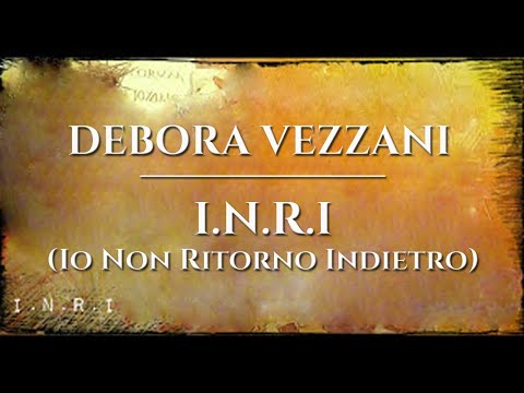 Debora Vezzani - I.N.R.I. (Io Non Ritorno Indietro) - (Official)