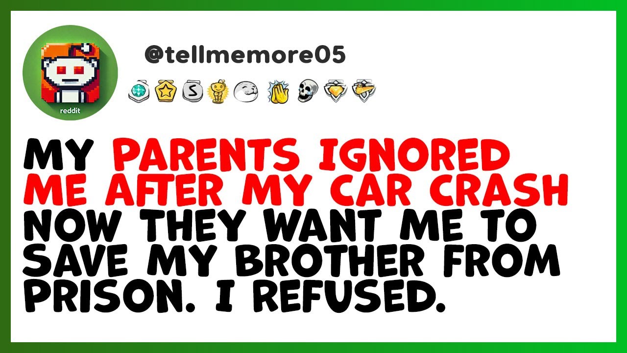 My Parents Ignored Me After My Car Crash—Now They Want Me to Save My Brother from Prison. I Refused.