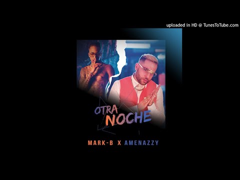 Mark B., Amenazzy - Otra Noche