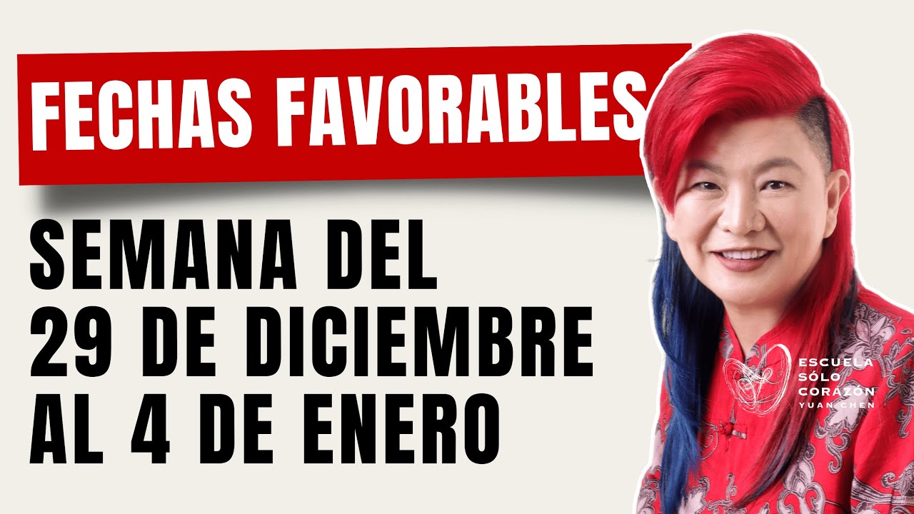 Planifica tu Semana con la mejor Energía Días Favorables del 29 Dic  a 4 Ene | Yuan Chen | FENG SHUI